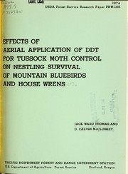 Effects of aerial application of DDT for tussock moth control on nestling survival of mountain bluebirds and house wrens by Jack Ward Thomas