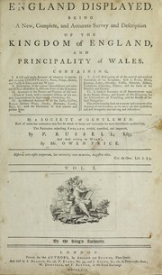 Cover of: England displayed.: Being a new, complete, and accurate survey and description of the kingdom of England, and principality of Wales.