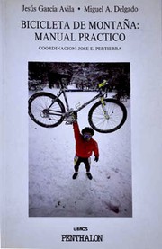 Cover of: Bicicleta de montaña: manual práctico by Jesús García Ávila, Miguel A. Delgado Ruiz