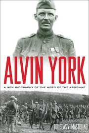 Alvin York by Douglas V. Mastriano