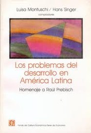 Cover of: Los problemas del desarrollo en América Latina: homenaje a Raúl Prebisch