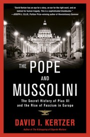 Cover of: The Pope and Mussolini: the secret history of Pius XI and the rise of Fascism in Europe