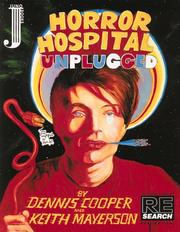 Cover of: Horror hospital unplugged by Dennis Cooper