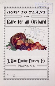 How to plant and care for an orchard by J. Van Lindley Nursery Co. (Pomona, N.C.)