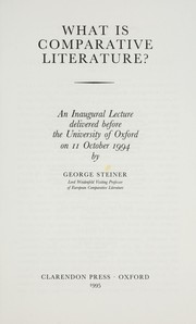 Cover of: What is comparative literature?: an inaugural lecture delivered before the University of Oxford on 11 October, 1994