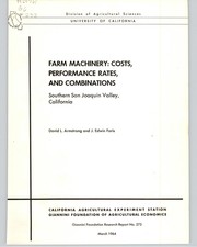 Cover of: Farm machinery: costs, performance rates, and combinations, Southern San Joaquin Valley, California