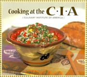 Cover of: Cooking at the C.I.A: Culinary Institute of America (Pbs Cooking Series) (Pbs Cooking Series)