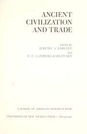 Cover of: Ancient civilization and trade by edited by Jeremy A. Sabloff and C. C. Lamberg-Karlovsky.