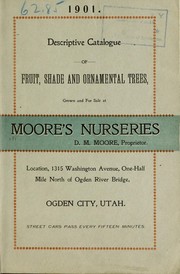 Cover of: Descriptive catalogue of fruit, shade and ornamental trees, grown and for sale at Moore's Nurseries / D. M. Moore, proprietor