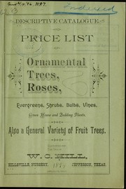 Cover of: Descriptive catalogue and price list of ornamental trees, roses, evergreens, shrubs, bulbs, vines, green house and bedding plants: also a general variety of fruit trees