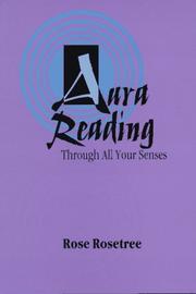 Cover of: Aura reading through all your senses by Rose Rosetree