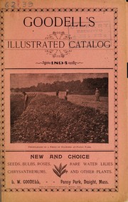 Cover of: Goodell's illustrated catalog: new and choice seeds, bulbs, roses, rare water lilies chrysanthemums, and other plants