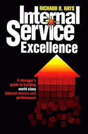 Cover of: Internal service excellence: a manager's guide to building world class internal service unit performance