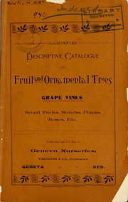 Cover of: Illustrated descriptive catalogue of fruit and ornamental trees grape vines small fruits, shrubs, plants, roses, etc. cultivated and for sale by Geneva Nurseries
