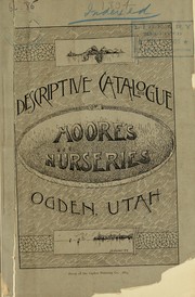 Cover of: Descriptive catalogue of fruit, shade and ornamental trees grown and for sale at Moore's Nurseries / D. M. Moore, proprietor by Moore's Nurseries