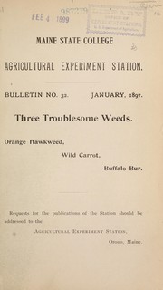 Cover of: Three troublesome weeds: orange hawkweed, wild carrot, buffalo bur