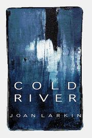 Cover of: Cold river by Joan Larkin