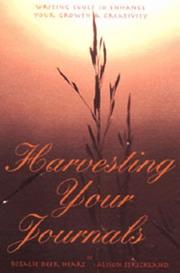 Cover of: Harvesting Your Journals : Writing Tools to Enhance Your Growth & Creativity