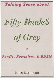Cover of: Talking Sense About 'Fifty Shades of Grey': Fanfiction, Feminism, and BDSM