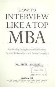 Cover of: How to interview like a top MBA: job-winning strategies from headhunters, Fortune 100 recruiters, and career counselors
