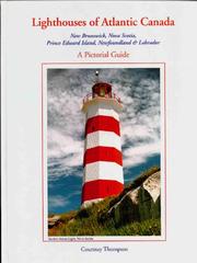 Cover of: Lighthouses of Atlantic Canada: New Brunswick, Nova Scotia, Prince Edward Island, Newfoundland & Labrador : a pictorial guide