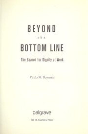 Cover of: Beyond the bottom line: the search for dignity at work