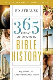 Cover of: 365 Great Moments in Bible History
