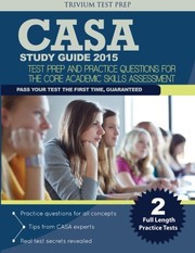 Cover of: CASA Study Guide 2015: test prep and practice questions for the Core Academic Skills Assessment