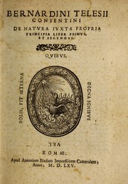 Cover of: Bernardini Telesii ... De natvra ivxta propria principia: liber primvs, et secvndvs