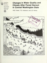 Cover of: Changes in water quality and climate after forest harvest in central Washington State by W. B. Fowler