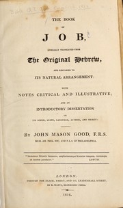 Cover of: The book of Job: literally translated from the original Hebrew, and restored to its natural arrangement: with notes critical and illustrative; and an introductory dissertation on its scene, scope, language, author, and object