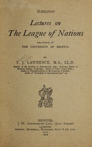 Cover of: Lectures on the league of nations delivered in the University of Bristol by T. J. Lawrence