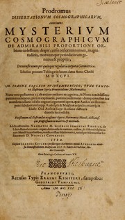 Cover of: Prodromus dissertationvm cosmographicarvm: continens Mysterivm cosmographicvm de admirabili proportione orbium coelestium : deque causis coelorum numeri, magnitudinis, motuumque periodicorum genuinis & propriis, demonstratum per quinque regularia corpora geometrica : libellus primum Tübingae in lucem datus anno Christi M.DXCVI