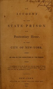 Cover of: An account of the State prison or penitentiary house, in the city of New-York.