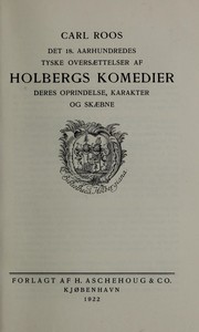 Cover of: Det 18. aarhundredes tyske oversaettelser af Holbergs Komedier: deres oprindelse, karakter og skaebne