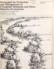 Cover of: Strategies for protection and management of floodplain wetlands and other riparian ecosystems: proceedings of the symposium, December 11-13, 1978, Callaway Gardens, Georgia