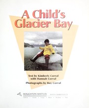 Cover of: A child's Glacier Bay by Kimberly Corral