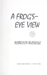 Cover of: A frog's-eye view