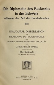 Cover of: Die Diplomatie des Auslandes in der Schweiz während der Zeit des Sonderbundes