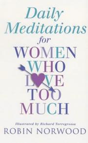 Cover of: Daily Meditations for Women Who Love Too Much by Robin Norwood