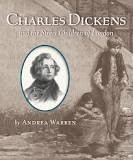 Charles Dickens and the street children of London by Andrea Warren