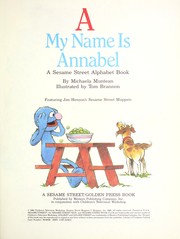 Cover of: A, my name is Annabel: a Sesame Street alphabet book