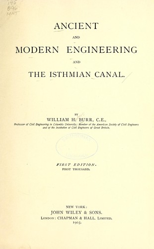 Ancient and modern engineering and the Isthmian canal by Burr, William H.