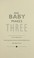 Cover of: And baby makes three : the six-step plan for preserving marital intimacy and rekindling romance after baby arrives