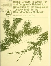 Cover of: Radial growth in grand fir and Douglas-fir related to defoliation by the Douglas-fir tussock moth in the Blue Mountains outbreak