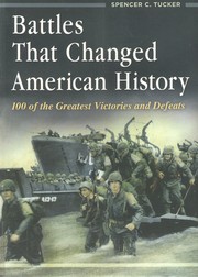 Cover of: Battles that Changed American History: 100 of the Greatest Victories and Defeats