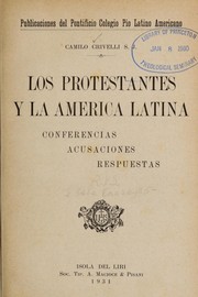 Cover of: Los protestantes y la América latina, conferencias, acusaciones, respuestas.