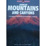 American Mountains and Canyons (Planet Earth) by William K. Smithey