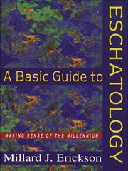 Cover of: A basic guide to eschatology: making sense of the millennium