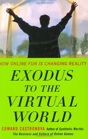Cover of: Exodus to the Virtual World by Edward Castronova